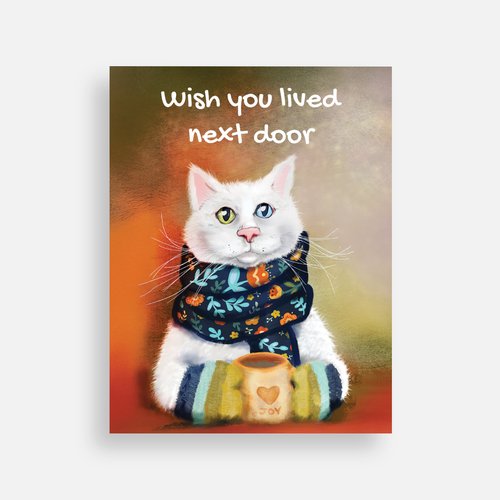 Cat Wish you live next door